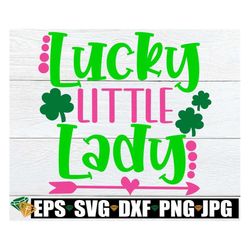 Lucky Little Lady, St. Patrick's Day svg, Girls St. Patrick's Day svg, Kids St. Patrick's Day svg, St. Patrick's Day Sub