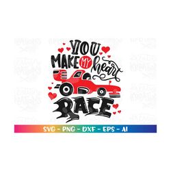You make my heart Race svg Race Car Driver Love Valentines print iron on cut files Cricut Silhouette Instant Download ve