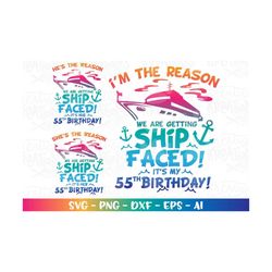 Ship Faced Birthday svg Customize 55th birthday gift svg cruise ship theme svg cut file silhouette cricut studio Downloa
