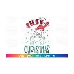Push Car Toddler Kids Christmas svg Merry Christmas svg print iron on cut files Cricut Silhouette Instant Download vecto