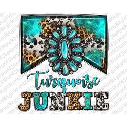 Turquoise junkie png sublimation design download, leopard background png, gemstone junkie png,western gemstone png,subli