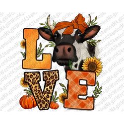 Love Holstein Cow PNG Sublimation Design, Fall Clipart,Fall Themed Barnyard Animals Png,Fall Animals Png,Pumpkin Cow Png