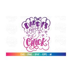 Daddy's other chick svg cute chick baby girl easter peeps design iron on print cut file Cricut Silhouette Instant Downlo