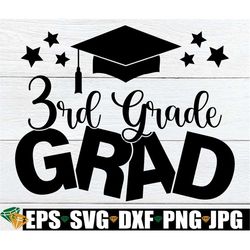 3rd Grade Grad, 3rd Grade Graduation, Graduation From 3rd Grade, End Of 3rd Grade, End Of The Year, Graduation svg, 3rd