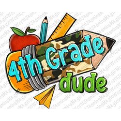 4th Grade Dude Camo School Pencil PNG,4th Grade Png,Fourth Grade PNG,Love School,School Png,Teacher,PNG Sublimation Desi