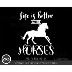 Cool Horse SVG Life is better with Horses - horse svg, clipart, silhouette, love horse svg, png, cut file