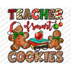 Teacher of smart cookies png sublimation design, Christmas png, Christmas Cookie png, Teacher's Day png, sublimate desig