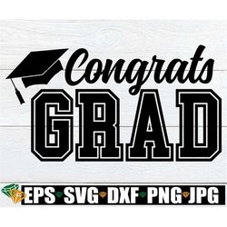 Congrats Grad, Graduation svg, Congratulations Graduate, Graduate svg, Graduation Celebration, Graduation Cap, svg dxf p