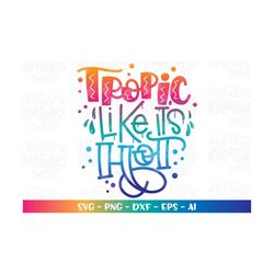 Tropic like it's hot Svg Pineapple summer quote svg print decal shirt cut files Cricut Silhouette Instant Download vecto