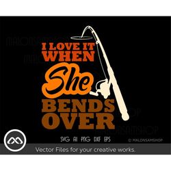 Retro Fishing SVG I Love it When She Bends Over - fishing svg, fish svg, fisherman svg, fishing png for fish lovers
