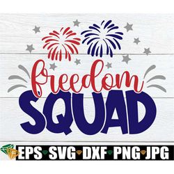 Freedom Squad, 4th Of July svg, Matching Family 4th of July svg, Matching Friends 4th Of July, Kids 4th Of July, Fourth