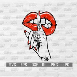 Just One Last Roll svg | Joint svg | Weed svg | Dope Girl svg | Dope Girl svg | Weed Cutfile | Weed Clipart | Joint Cutf