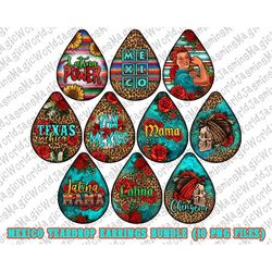 Mexico Teardrop Earrings Png Sublimation Design Bundle(10PNG),Latina Teardrop Earrings Png,Mama,Texas Png,Viva Mexico Pn