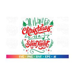 All I want for Christmas is a Silent Night svg Christmas  Mom Life quote print svg Cut Files Cricut Silhouette Digital V