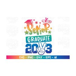 Graduation svg SENIOR graduate Peace out 2023 SVG print iron on color decal cut file Cricut Silhouete Download png dxf S