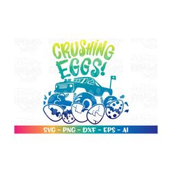 Monster Truck SVG Crushing Eggs Easter svg kids funny  iron on print cut file Cricut Silhouette Instant Download vector