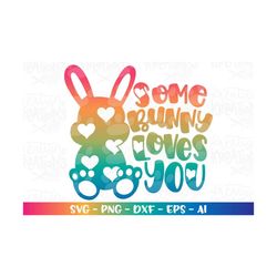 Some bunny loves you svg cute easter bunny hand drawn iron on print cut file Cricut Silhouette Instant Download vector S