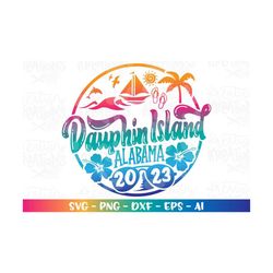Dauphin Island svg Alabama Summer Beaches Family vacation 2023 print iron on cut file silhouette cricut cameo download c