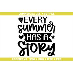 Every summer has a story Svg, Summer Png, Funny Summer Svg, Summer Quote Svg, Beach Svg, Summer Mug Svg, Summer Shirt Sv