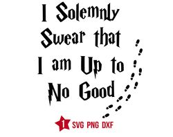 i solemnly swear that svg, am up to no good svg