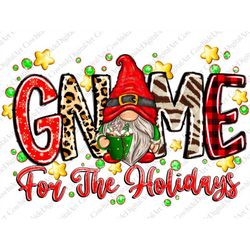 Gnome for the Holidays Png Sublimation Design, Christmas Png, Christmas Gnomes Png, Merry Christmas Png, Digital Downloa