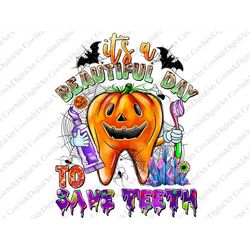 It's a Beautiful Day To Save Teeth Png, Happy Halloween Png, Halloween Dentist  Png, Dentist Halloween,Digital Download,