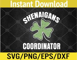 Shenanigans Coordinator Patricks Day Svg, Eps, Png, Dxf, Digital Download