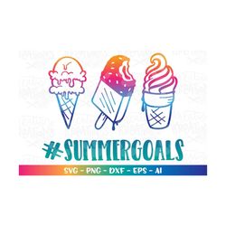 Summer goals  svg Ice cream svg summer quote kids svg hashtag summer cute print iron on cut file Cricut Silhouette Downl