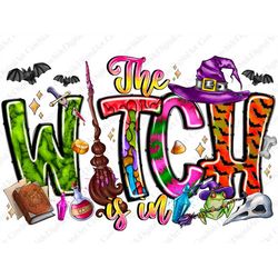 The Witch Is In Png Sublimation Design, Witchy Png, Halloween Png, Pumpkin Png, Happy Halloween Png Design,Digital Downl