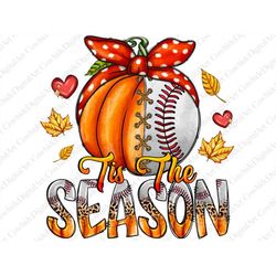 tis the season png, baseball png, fall baseball png,baseball pumpkin png,baseball sublimation design,fall sublimation de