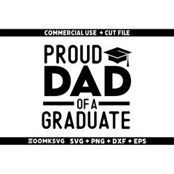 Proud dad of a graduate Svg, Senior Svg, Graduation Shirt, Graduation Mug, Graduation Svg, Graduation Png, High School S