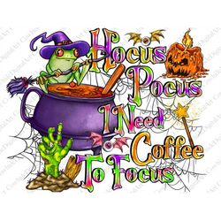 Hocus Pocus I Need Coffee to Focus Png, Happy Halloween Png, Boo Png, Pumpkin Png, Witch Png,  Digital Download, Sublima