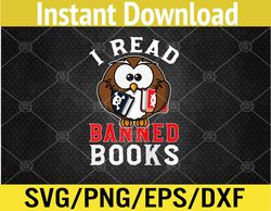 Funny Book Lover Quote, I Read Banned Books, Cool Book Lover Svg, Eps, Png, Dxf, Digital Download