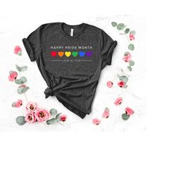 Happy Pride Month Shirt,LGBTQ Shirt,Pride Shirt, Gay Pride Tshirt, Love Is Love Shirt, Equality Shirt, LGBTQ Gift, Lesbi