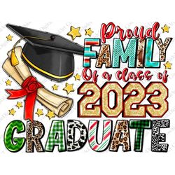Proud Family of a 2023 graduate Graduate graduate png sublimation design download,Class of 2023, Family Graduate, sublim