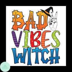 Bad Vibes Witch Svg, Halloween Svg, Best Halloween Svg, Happy Halloween Svg