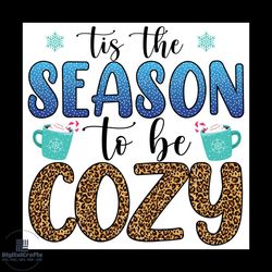 Tis The Season To Be Cozy Svg, Christmas Svg, Winter Svg, Happy Holiday Svg