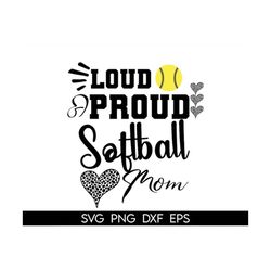 Softball Mom SVG, Loud And Proud Softball Mom SVG, Softball Mama svg, Game Day Mom SVG, Softball Mom Shirt Svg