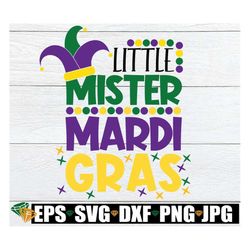 Little Mister Mardi Gras, Mister Mardi Gras svg, Mardi Gras shirt svg, Mardi Gras SVG, Kids Mardi Gras svg, Boys Mardi G