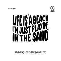 Lifes A Beach svg, Beach Life svg, retro beach svg, Im Just Playin In The Sand svg,Island Beach Life svg , Summer svg ,