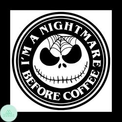 I'm A Nightmare Before Coffee Svg, Halloween Svg, Coffee Svg, Pumpkin Svg