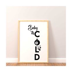 Baby Its Cold, SVG, Christmas Porch Sign Svg, Winter Porch Sign SVG,Christmas Sign svg,Christmas Svg, Holidays Porch Sig