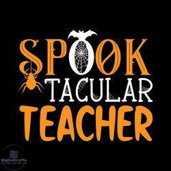 Spooky Tacular Teacher Svg, Halloween Svg, Halloween Spider Svg