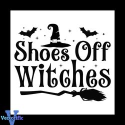 Shoes Off Witches Svg, Halloween Svg, Best Halloween Svg, Halloween Bat Svg