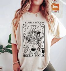 Its Just A Bunch Of Hocus Pocus Tarot Card Comfort Colors Shirt, Hocus Pocus Halloween Shirt, Sanderson Sisters Shirt,Di
