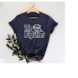 The Pugfather Vintage Style Shirt, Father Day Shirt Gift For Pug Dad, Pug Owner T-Shirt, Animal Lover Shirt, Pug Gift Id