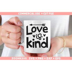 Love is kind Svg, Kindness Svg, Be Kind Svg, Inspirational Svg, Motivational Svg, Positive Svg Cut File For Cricut