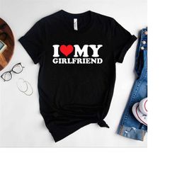 I Love My Girlfriend Shirt,I Heart My Girlfriend Shirt,Anniversary Shirt,Couple Sweatshirt,Girlfriend Birthday Gift Tee,