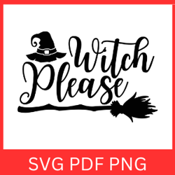 witch please svg png pdf | witchy vibes svg |  witch svg | funny halloween svg | witch hat svg | funny halloween svg