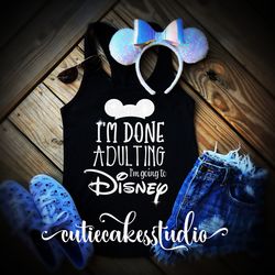 disney shirts for women disney shirt mickey Racerback Tank top Disney Girl Ladies disney shirts I'm done adulting I'm go